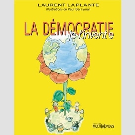 La démocratie, je l'invente!