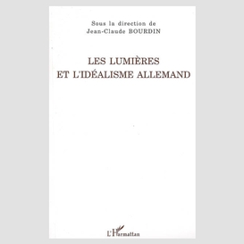 Lumières et l'idéalisme allemand