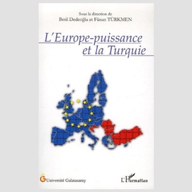 L'europe-puissance et la turquie