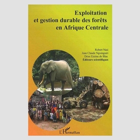 Exploitation et gestion durable des forêts en afrique centrale