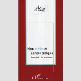 Islam, médias et opinions publiques