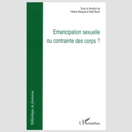 Emancipation sexuelle ou contrainte des corps