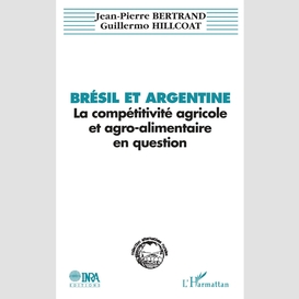 Brésil et argentine : la compétitivité agricole et agro-alimentaire en question