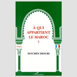 A qui appartient le maroc ?