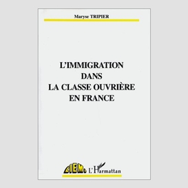 L'immigration dans la classe ouvrière en france