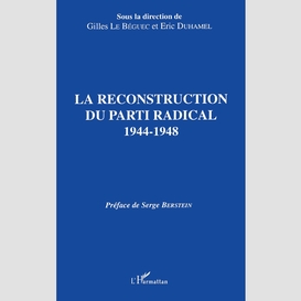 La reconstruction du parti radical 1944-1948