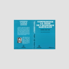 Comprendre la crise de l'économie gabonaise