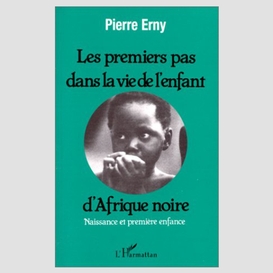 Les premiers pas dans la vie d'un enfant d'afrique noire