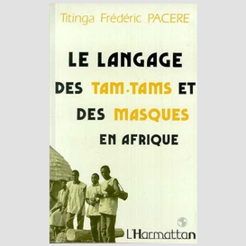 Le langage des tam-tams et des masques en afrique