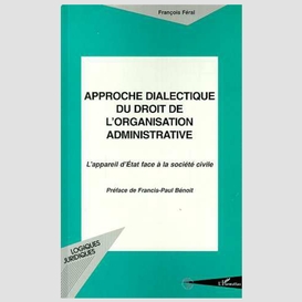 Approche dialectique du droit de l'organisation administrative