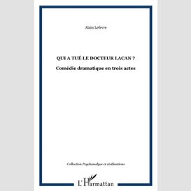 Qui a tué le docteur lacan ?