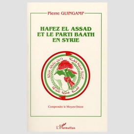 Hafez el assad et le parti baath en syrie