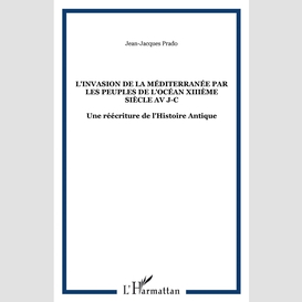 L'invasion de la méditerranée par les peuples de l'océan xiiième siècle av j-c