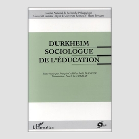 Durkheim, sociologue de l'éducation