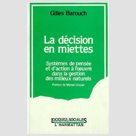 La décision en miettes, système de pensée et d'action à l'oeuvre dans les milieux naturels