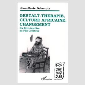 Gestalt-thérapie, culture africaine, changement