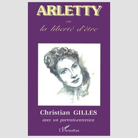 Arletty ou la liberté d'être