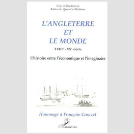 L'angleterre et le monde xviiie - xxe siècle