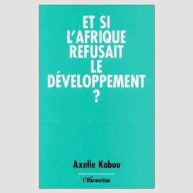 Et si l'afrique refusait le développement ?