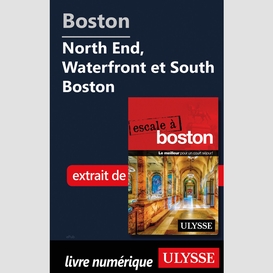 Boston - north end, waterfront et south boston