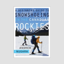 A beginner's guide to snowshoeing in the canadian rockies