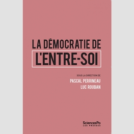 La démocratie de l'entre-soi