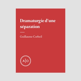 Dramaturgie d'une séparation