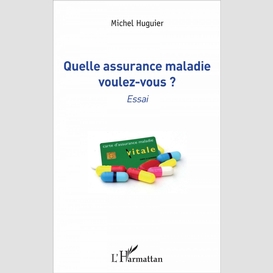 Quelle assurance maladie voulez-vous ?