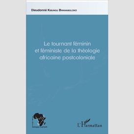 Le tournant féminin et féministe de la théologie africaine postcoloniale