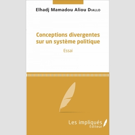 Conceptions divergentes sur un système politique