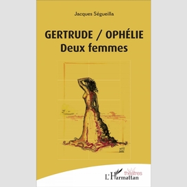 Gertrude/ophélie