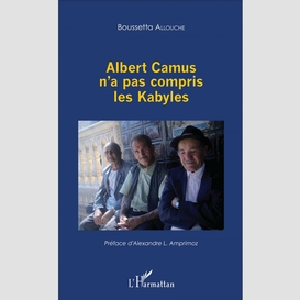 Albert camus n'a pas compris les kabyles