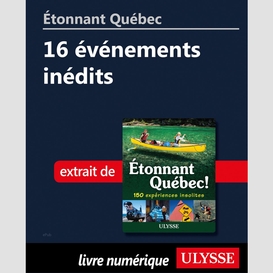 Étonnant québec: 16 événements inédits