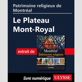 Patrimoine religieux de montréal: le plateau mont-royal