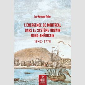 Émergence de montréal dans le système urbain nord-américain (l')