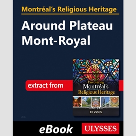 Montréal's religious heritage: around plateau mont-royal