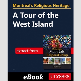 Montréal's religious heritage: a tour of the west island