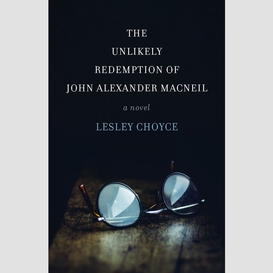 The unlikely redemption of john alexander macneil