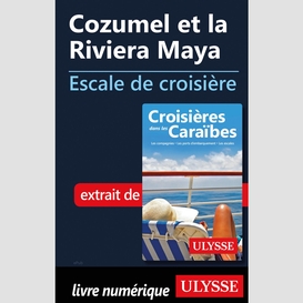Cozumel et la riviera maya - escale de croisière