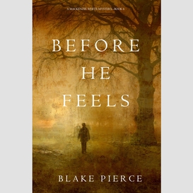 Before he feels (a mackenzie white mystery--book 6)