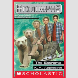 The extreme (animorphs #25)