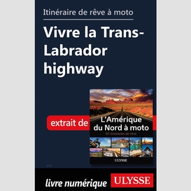 Itinéraire de rêve à moto - vivre la trans-labrador highway
