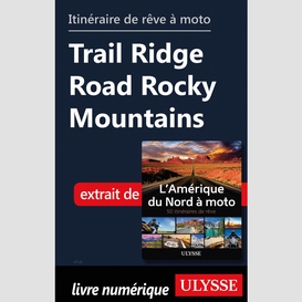 Itinéraire de rêve à moto - trail ridge road rocky mountains