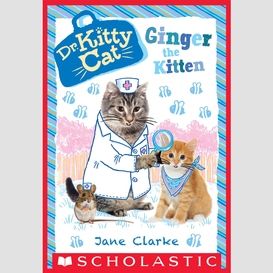 Ginger the kitten (dr. kittycat #9)
