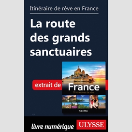 Itinéraire de rêve en france la route des grands sanctuaires