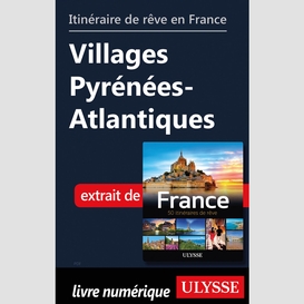 Itinéraire de rêve en france - villages pyrénées-atlantiques