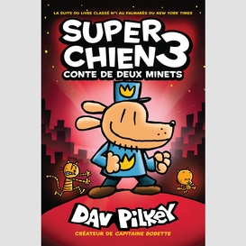 Super chien : n° 3 - conte de deux minets