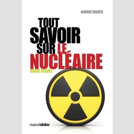 Tout savoir sur le nucléaire