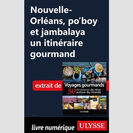 Nouvelle-orléans, po'boy et jambalaya un itinéraire gourmand