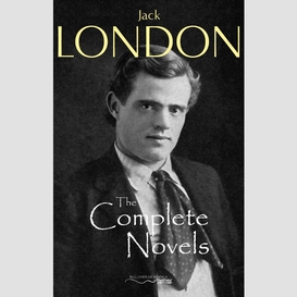 The complete novels of jack london